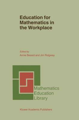 A. Bessot, J. Ridgway, Annie Bessot - Education for Mathematics in the Workplace, Inbunden
