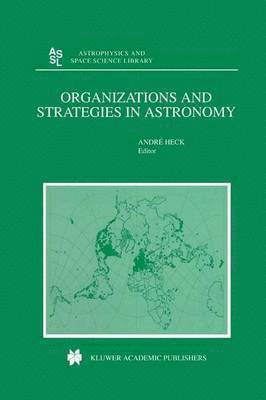 Organizations and Strategies in Astronomy 1