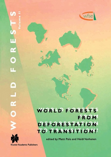 Matti Palo, Heidi Vanhanen, Matti Palo, Heidi Vanhanen - World Forests from Deforestation to Transition?, Inbunden