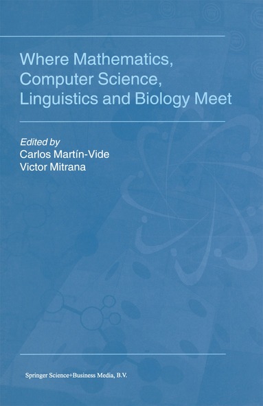 Carlos Martín-Vide, V. Mitrana - Where Mathematics, Computer Science, Linguistics and Biology Meet, Inbunden