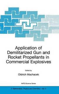 bokomslag Application of Demilitarized Gun and Rocket Propellants in Commercial Explosives