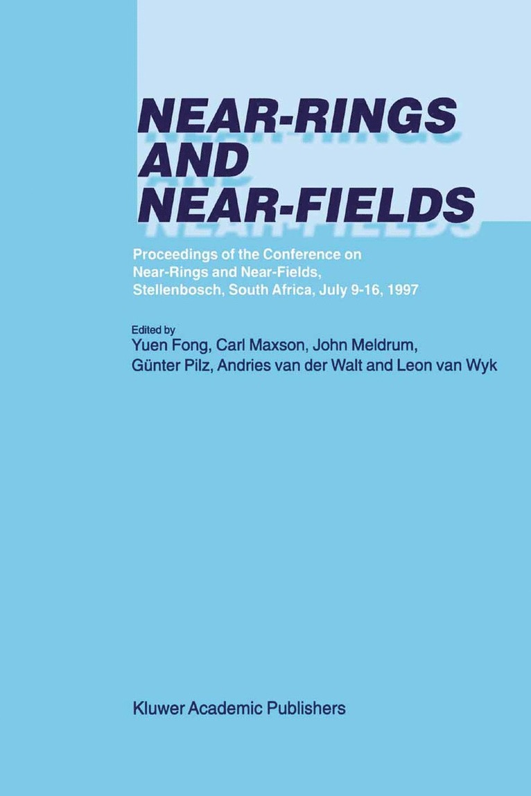Yuen Fong, Carl Maxson, John Meldrum, G.F. Pilz, Andries van der Walt, Leon van Wyk, Leon van Wyk, G. F. Pilz, Andries van der Walt - Near-Rings and Near-Fields, Inbunden