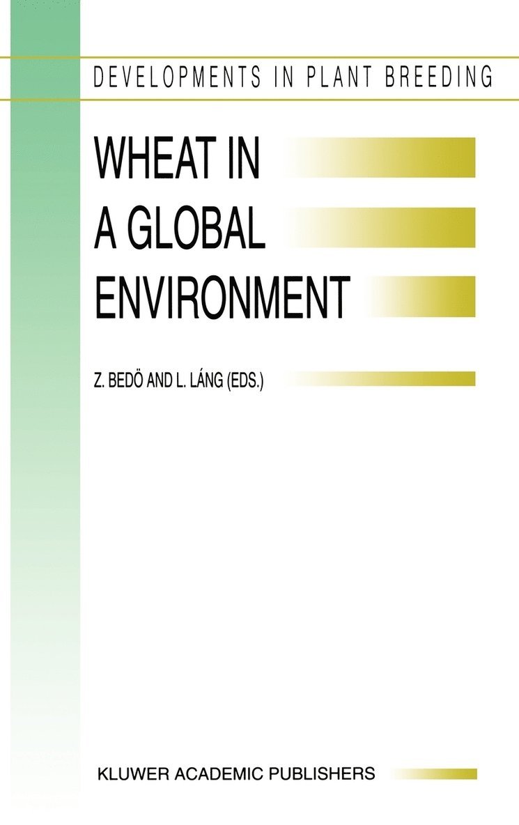 Z. Bedo, L. Láng - Wheat in a Global Environment, Inbunden