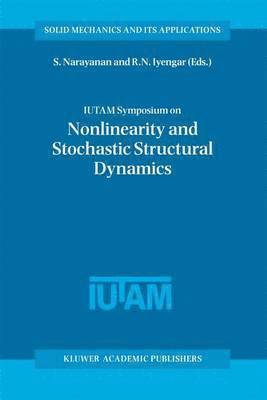 IUTAM Symposium on Nonlinearity and Stochastic Structural Dynamics 1