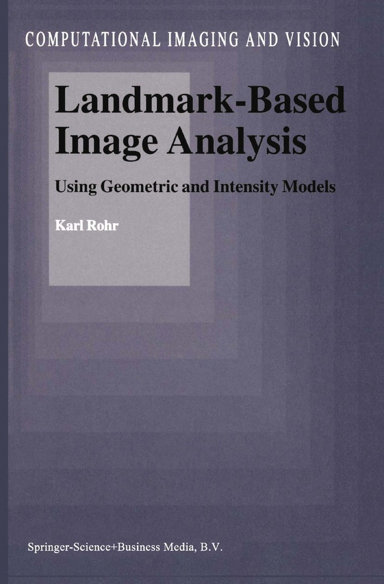 Karl Rohr - Landmark-Based Image Analysis, Inbunden