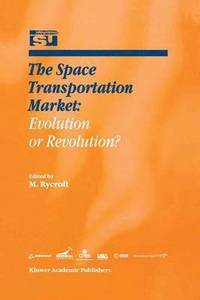 bokomslag The Space Transportation Market: Evolution or Revolution?