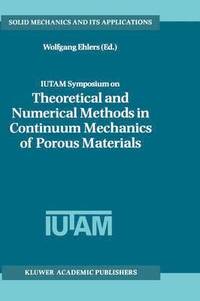 bokomslag IUTAM Symposium on Theoretical and Numerical Methods in Continuum Mechanics of Porous Materials