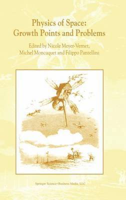 Nicole Meyer-Vernet, Michel Moncuquet, Filippo Pantellini - Physics of Space: Growth Points and Problems, Inbunden