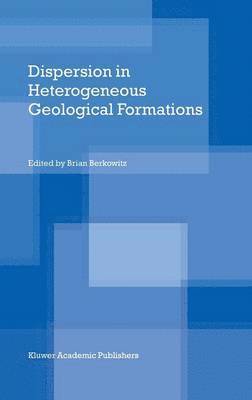 Brian Berkowitz, Brian Berkowitz - Dispersion in Heterogeneous Geological Formations, Inbunden