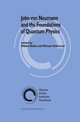 John von Neumann and the Foundations of Quantum Physics 1