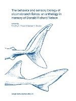 behavior and sensory biology of elasmobranch fishes: an anthology in memory of Donald Richard Nelson