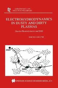 bokomslag Electrohydrodynamics in Dusty and Dirty Plasmas