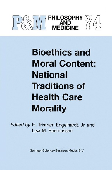 H. Tristram Engelhardt Jr., L.M. Rasmussen - Bioethics and Moral Content: National Traditions of Health Care Morality, Inbunden