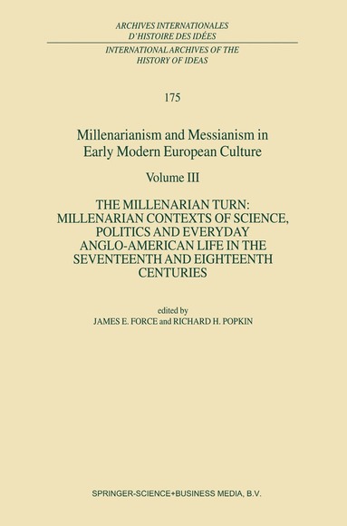 J.E. Force, R.H. Popkin - Millenarianism and Messianism in Early Modern European Culture, Inbunden