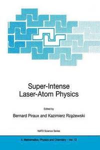 bokomslag Super-Intense Laser-Atom Physics