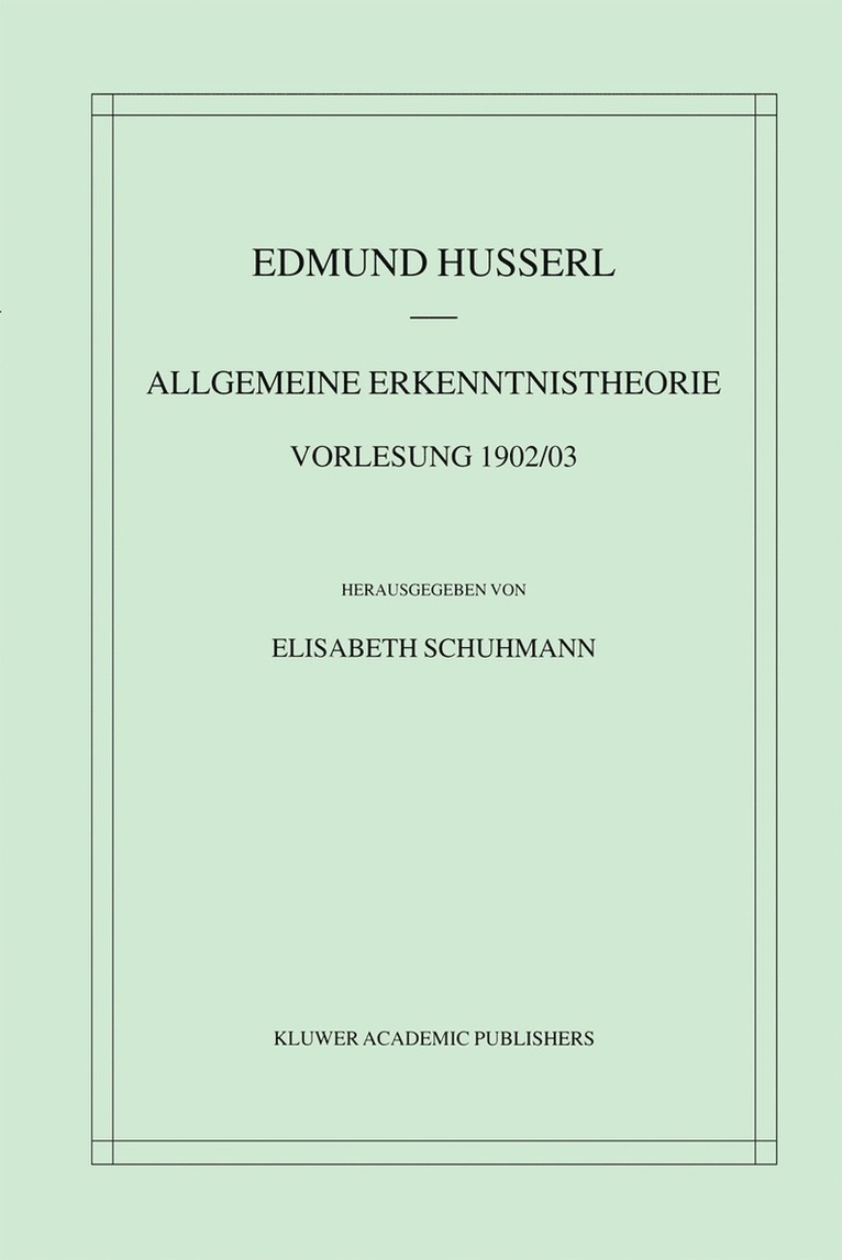 Allgemeine Erkenntnistheorie Vorlesung 1902/03 1