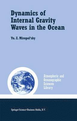 Dynamics of Internal Gravity Waves in the Ocean 1