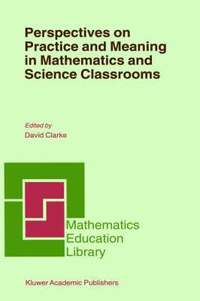 bokomslag Perspectives on Practice and Meaning in Mathematics and Science Classrooms