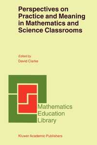 bokomslag Perspectives on Practice and Meaning in Mathematics and Science Classrooms
