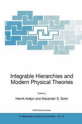 Henrik Aratyn, Alexander S. Sorin - Integrable Hierarchies and Modern Physical Theories, Inbunden