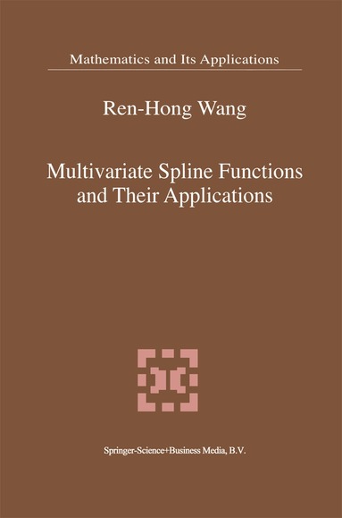 Ren-Hong Wang - Multivariate Spline Functions and Their Applications, Inbunden