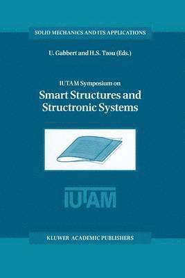 Ulrich Gabbert, H.S. Tzou, H. S. Tzou, Hornsen Tzou - IUTAM Symposium on Smart Structures and Structronic Systems, Inbunden