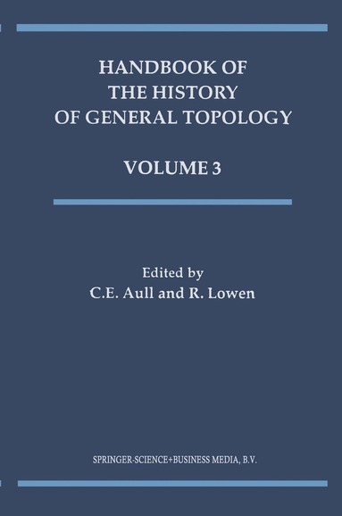 C.E. Aull, R. Lowen - Handbook of the History of General Topology, Inbunden