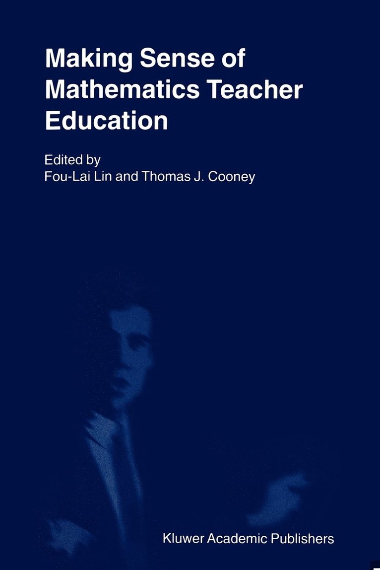 Fou-Lai Lin, Thomas J. Cooney, Thomas Cooney - Making Sense of Mathematics Teacher Education, Häftad