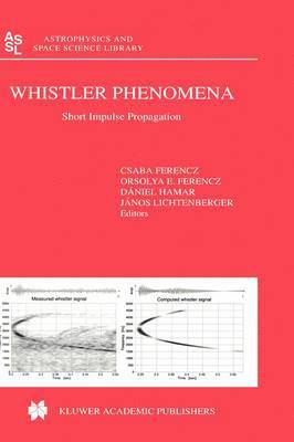 C. Ferencz, O. Ferencz, D. Hamar, J. Lichtenberger - Whistler Phenomena, Inbunden