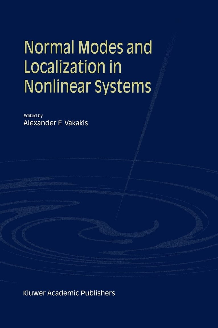 Alexander F. Vakakis, Alexander F Vakakis - Normal Modes and Localization in Nonlinear Systems, Inbunden