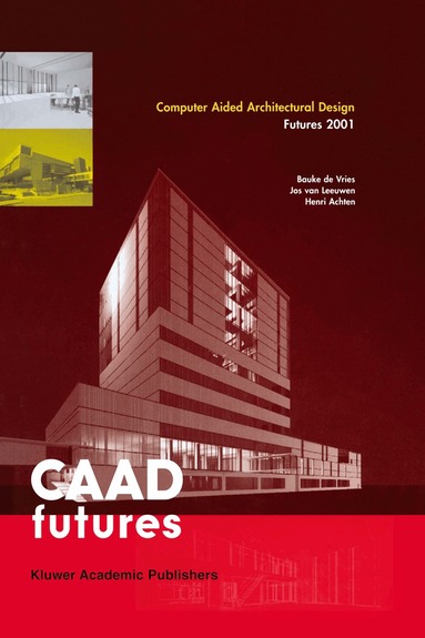 Bauke de Vries, Jos P. van Leeuwen, Henri Achten - Computer Aided Architectural Design Futures 2001, Inbunden