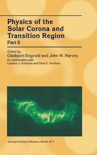bokomslag Physics of the Solar Corona and Transition Region