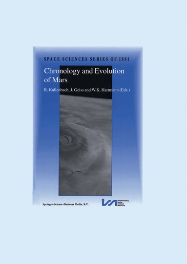 R. Kallenbach, Johannes Geiss, W.K. Hartmann - Chronology and Evolution of Mars, Inbunden