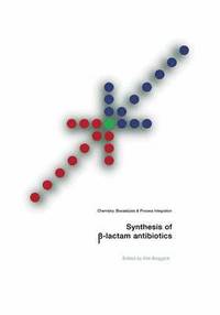 bokomslag Synthesis of -Lactam Antibiotics