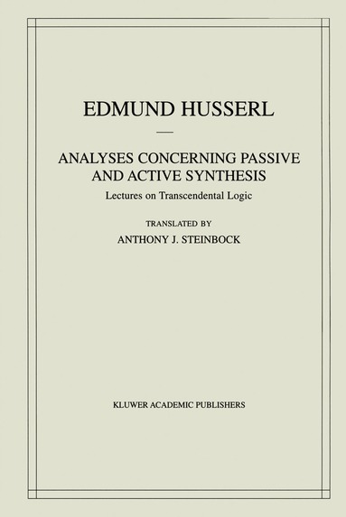 Edmund Husserl - Analyses Concerning Passive and Active Synthesis, Inbunden