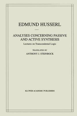 Edmund Husserl - Analyses Concerning Passive and Active Synthesis, Inbunden