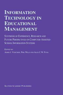 A.J. Visscher, P. Wild, A. Fung, A. J. Visscher - Information Technology in Educational Management, Inbunden