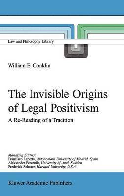 The Invisible Origins of Legal Positivism 1