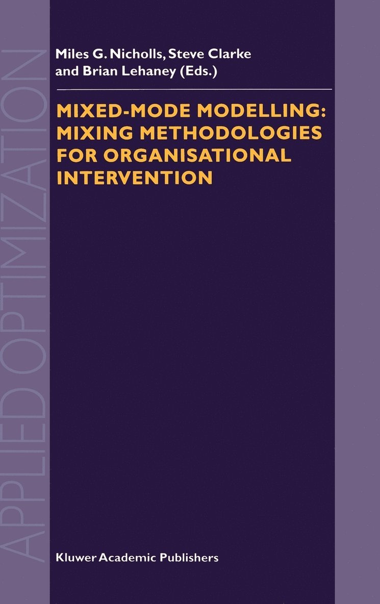 Mixed-Mode Modelling: Mixing Methodologies For Organisational Intervention 1