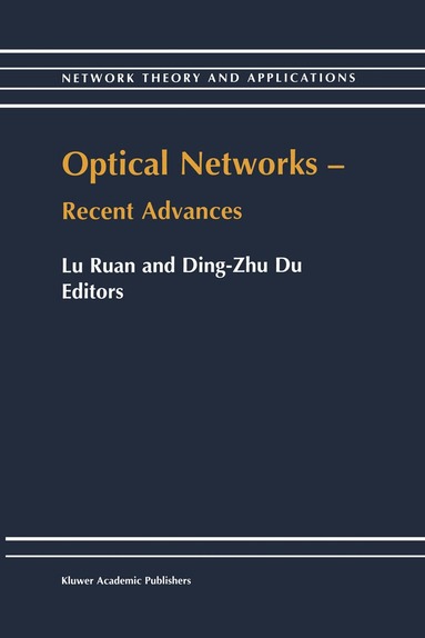 Lu Ruan, Ding-Zhu Du - Optical Networks — Recent Advances, Inbunden