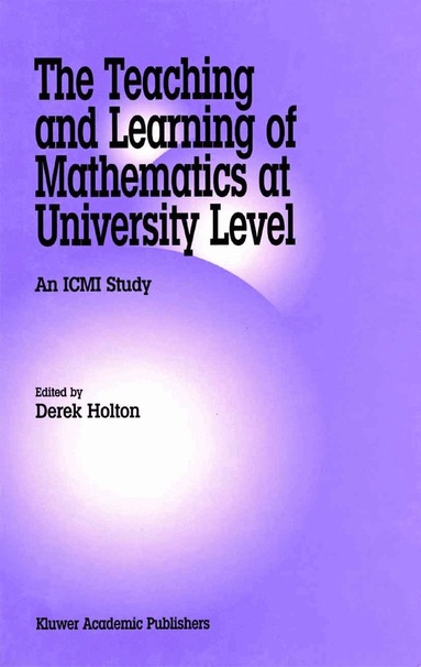 Derek Holton - Teaching and Learning of Mathematics at University Level, Inbunden