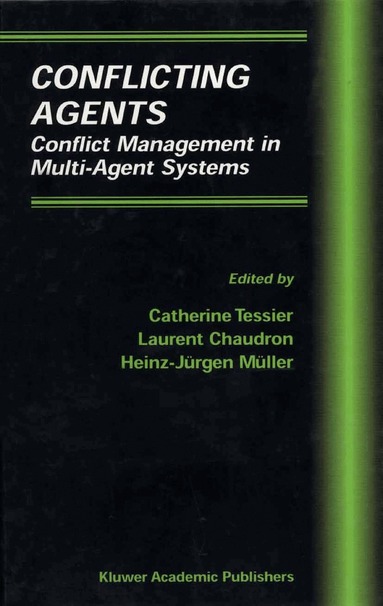 Cathérine Tessier, Laurent Chaudron, Heinz-Jürgen Müller - Conflicting Agents, Inbunden