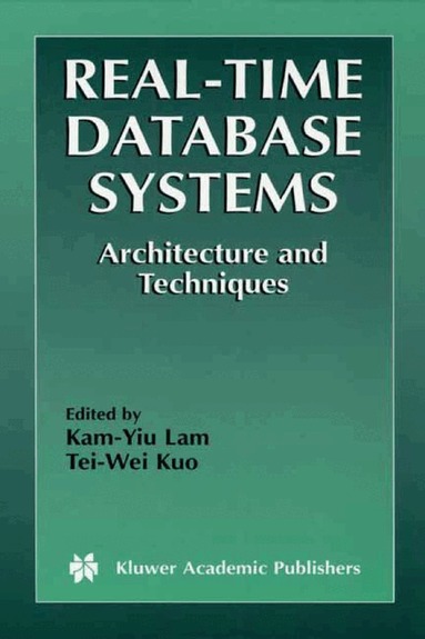 Kam-Yiu Lam, Tei-Wei Kuo - Real-Time Database Systems, Inbunden