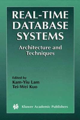 Kam-Yiu Lam, Tei-Wei Kuo - Real-Time Database Systems, Inbunden