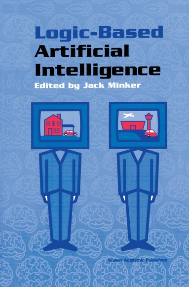 Jack Minker - Logic-Based Artificial Intelligence, Inbunden
