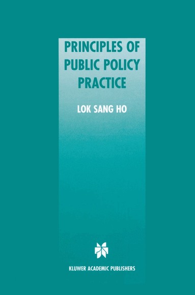 Lok Sang Ho - Principles of Public Policy Practice, Inbunden