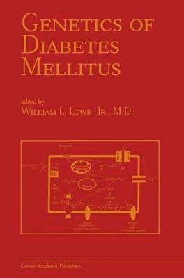 William L. Lowe Jr., William L. Lowe Jr, William L Lowe Jr - Genetics of Diabetes Mellitus, Inbunden