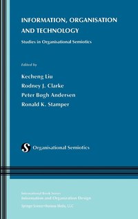 bokomslag Information, Organisation and Technology: Studies in Organisational Semiotics