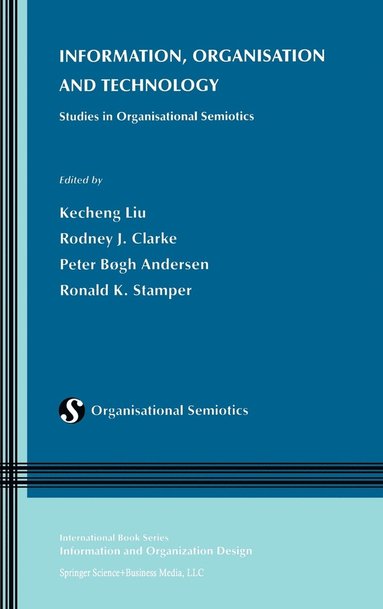 bokomslag Information, Organisation and Technology: Studies in Organisational Semiotics
