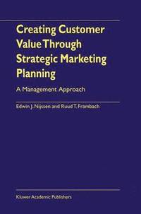 bokomslag Creating Customer Value Through Strategic Marketing Planning